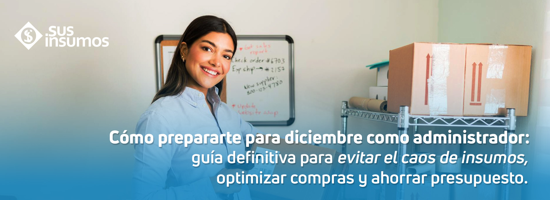 Cómo prepararte para diciembre como administrador: guía definitiva para evitar el caos de insumos, optimizar compras y ahorrar presupuesto