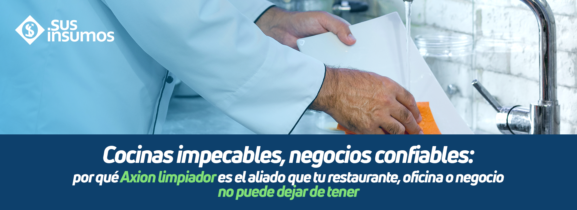 Axion limpiador para cocinas: cómo mantener tu restaurante, oficina o negocio impecable en Medellín
